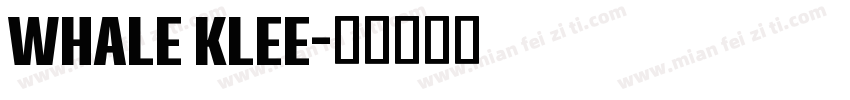 WHALE KLEE字体转换